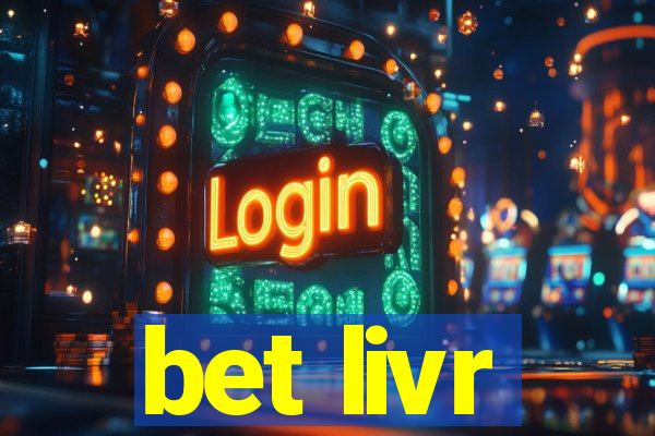 bet livr