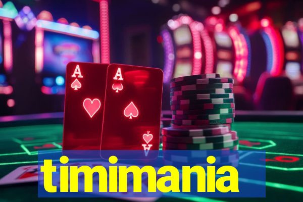 timimania