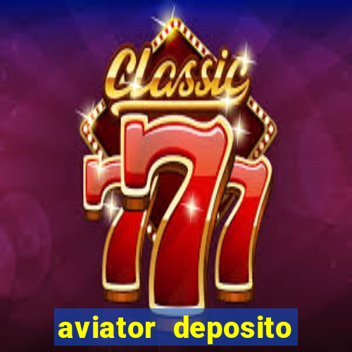 aviator deposito minimo 1 real