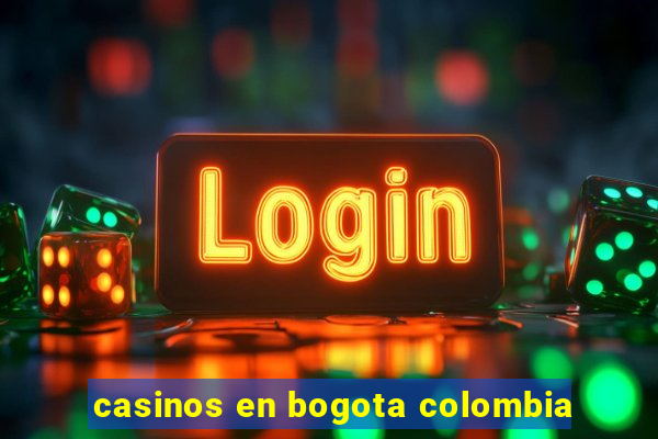 casinos en bogota colombia