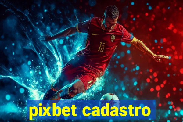 pixbet cadastro