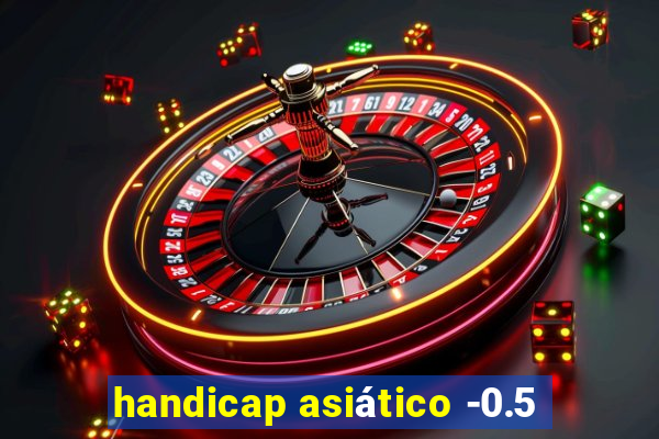 handicap asiático -0.5