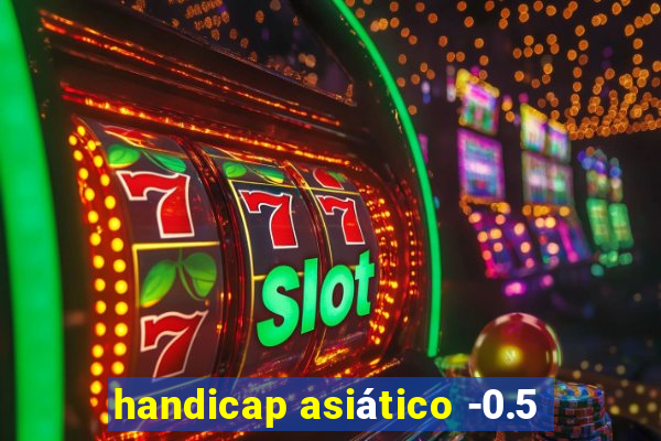 handicap asiático -0.5