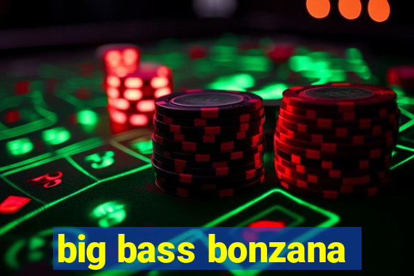 big bass bonzana