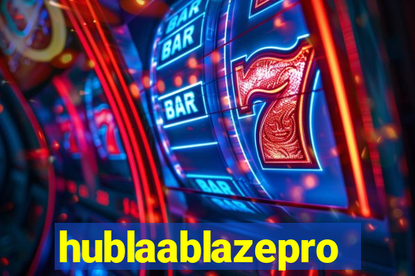 hublaablazepro