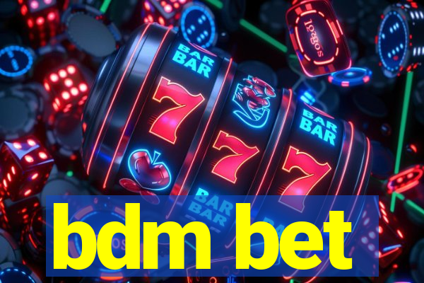 bdm bet