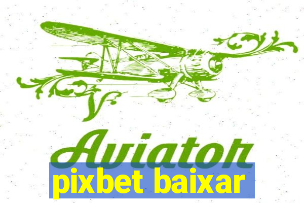 pixbet baixar