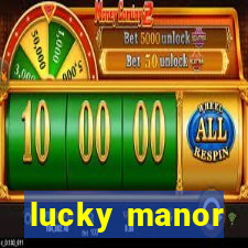 lucky manor