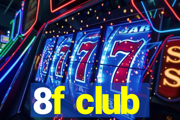 8f club