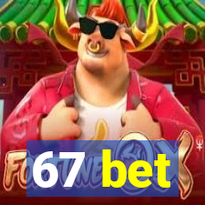 67 bet