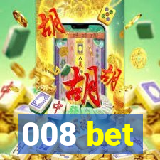 008 bet