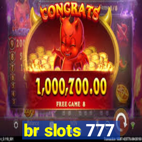 br slots 777