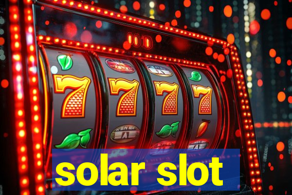 solar slot