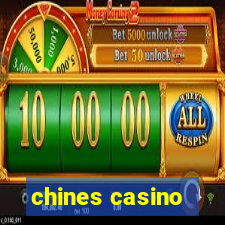 chines casino