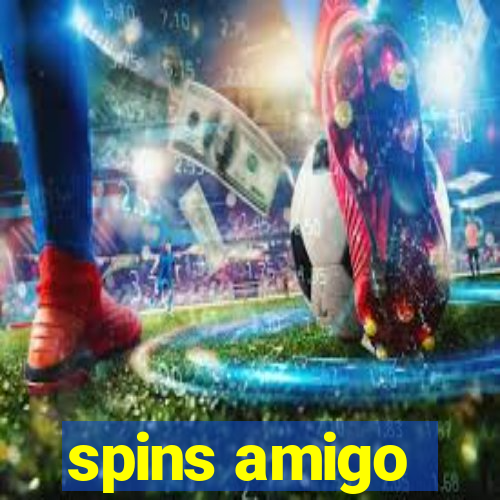 spins amigo