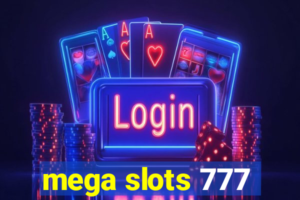 mega slots 777