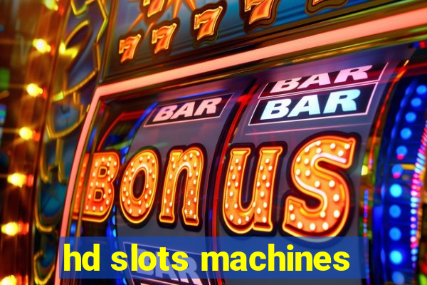 hd slots machines