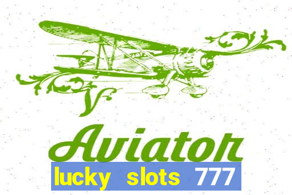 lucky slots 777 pagcorp casino