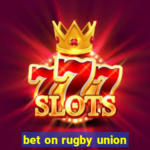 bet on rugby union