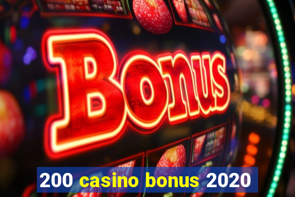 200 casino bonus 2020