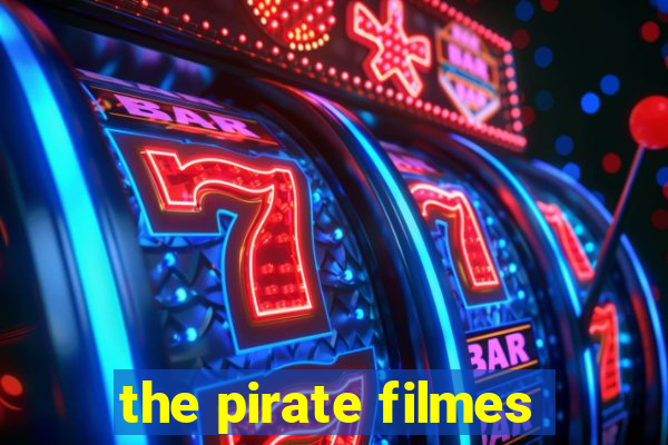 the pirate filmes