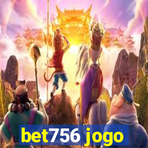 bet756 jogo