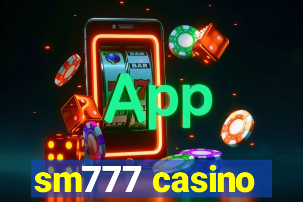 sm777 casino