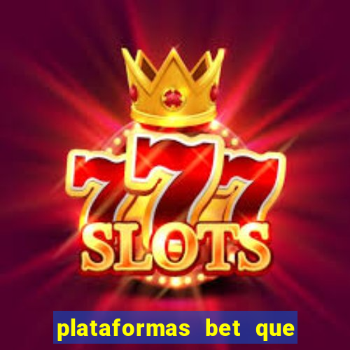 plataformas bet que dao bonus no cadastro