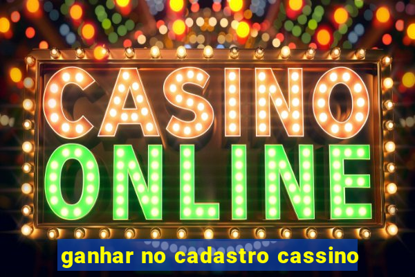 ganhar no cadastro cassino