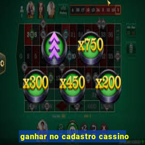 ganhar no cadastro cassino