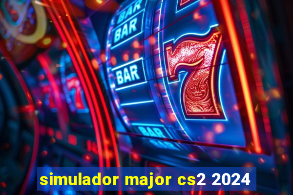 simulador major cs2 2024