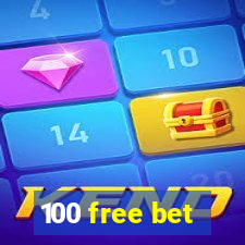 100 free bet