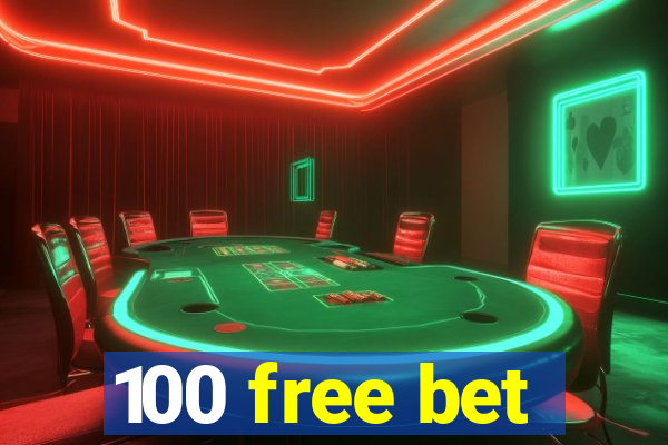 100 free bet