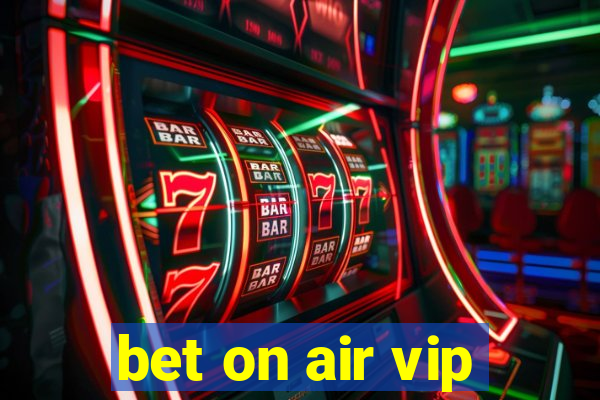 bet on air vip