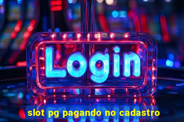 slot pg pagando no cadastro