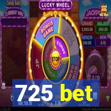 725 bet