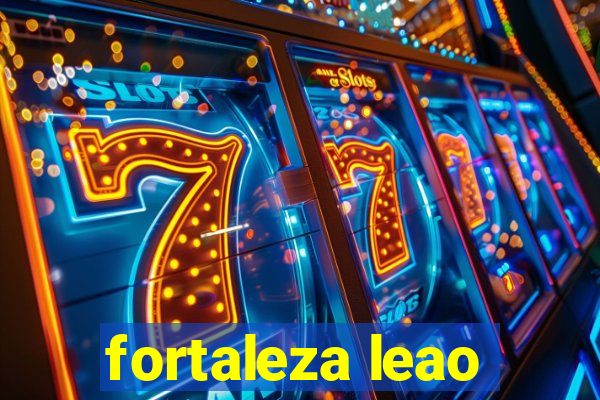 fortaleza leao