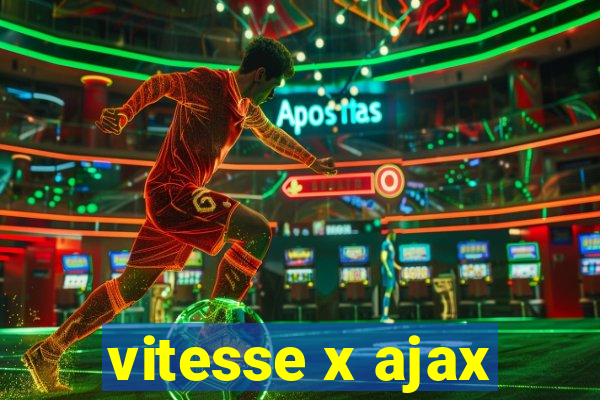 vitesse x ajax