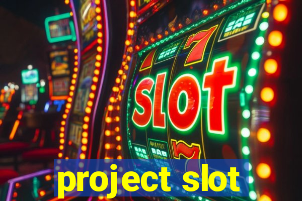 project slot