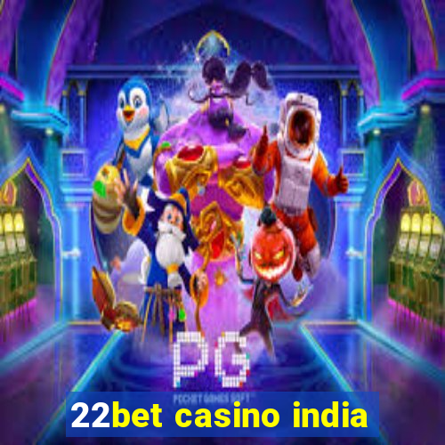 22bet casino india