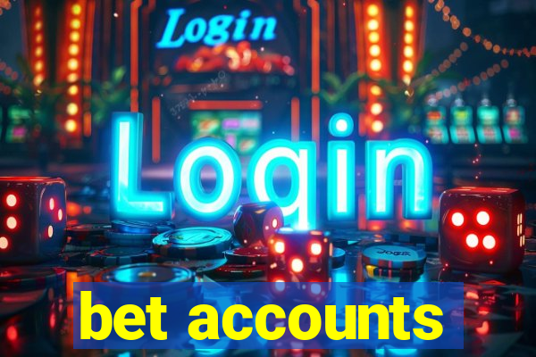 bet accounts