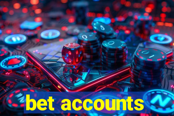 bet accounts