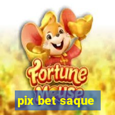 pix bet saque