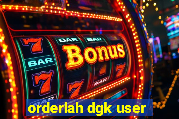 orderlah dgk user