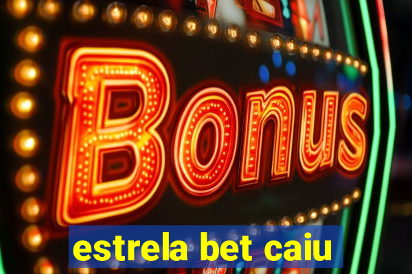 estrela bet caiu