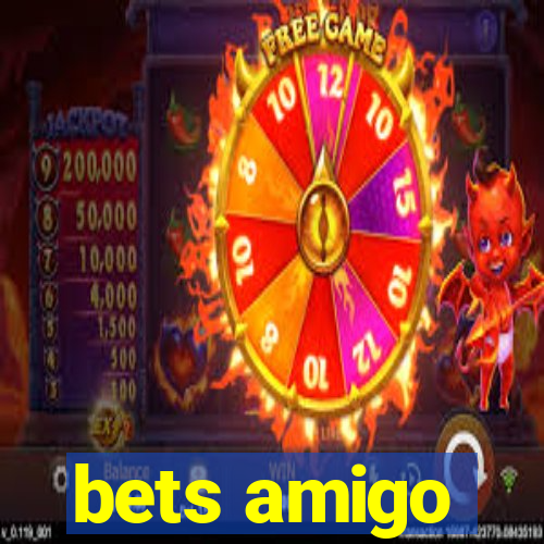 bets amigo