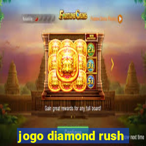 jogo diamond rush