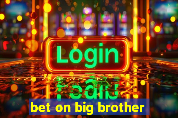 bet on big brother