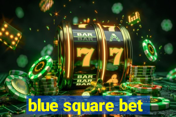 blue square bet