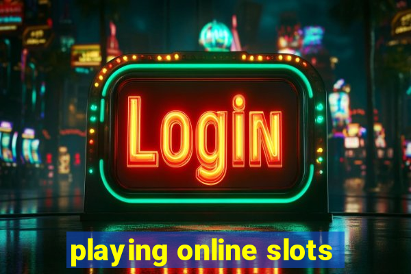 playing online slots